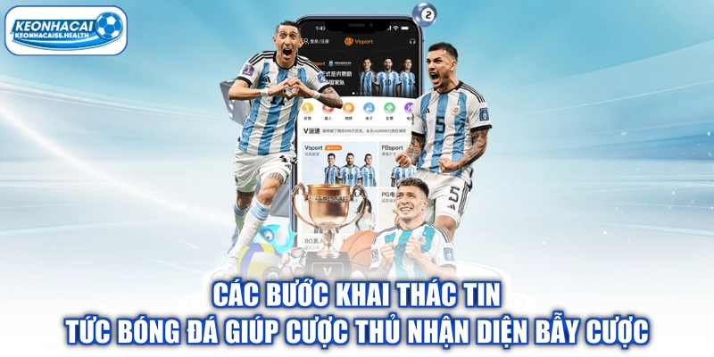 Các bước khai thác tin tức bóng đá giúp cược thủ nhận diện bẫy cược