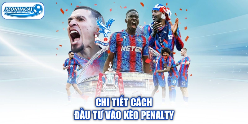 Chi tiết cách đầu tư vào hình phạt