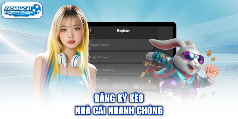 Đăng ký kèo nhà cái nhanh chóng
