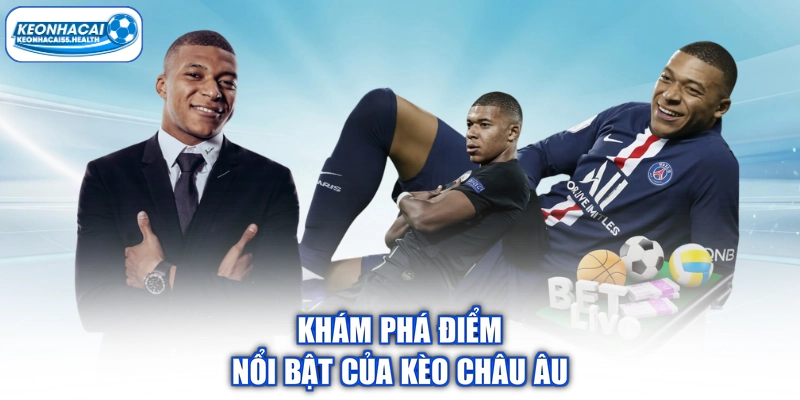 Khám phá điểm nổi của châu Âu