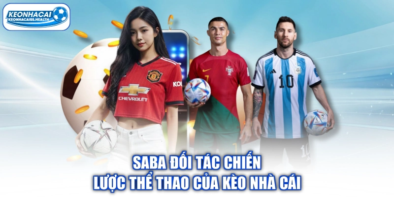 Saba đối tác chiến lược thể thao của kèo nhà cái